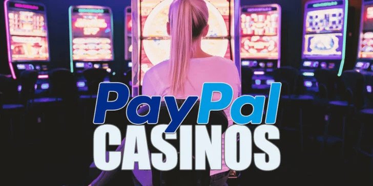 Paypal Casino – withdraw, deposit, benefits and timing